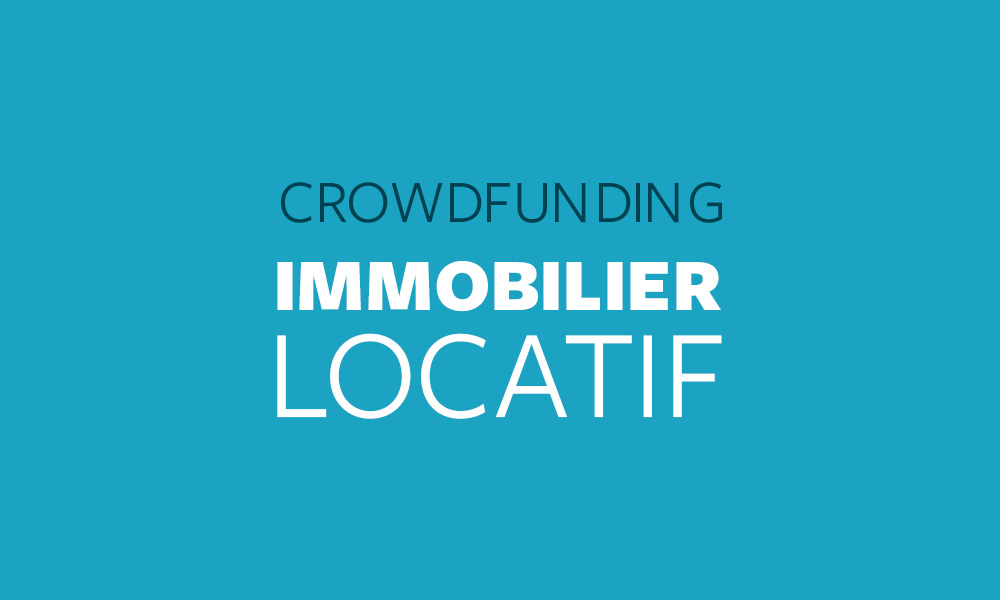 Crowdfunding immobilier locatif